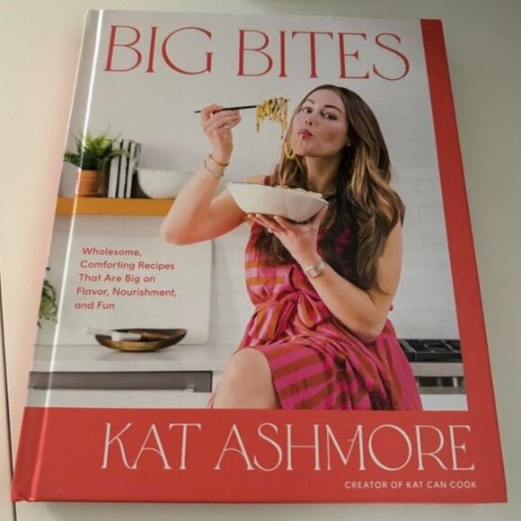 Big Bites Cookbook by Kat Ashmore Wholesome Comforting Recipes Big on Flavor New - Picture 1 of 17